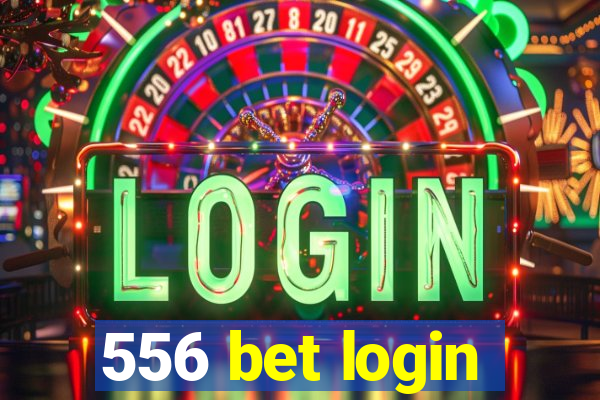 556 bet login